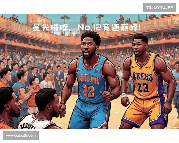 新赛季NBA新秀崭露头角 各路新星谁能脱颖而出成为明日之星 新赛季NBA新秀崭露头角 各路新星谁能脱颖而出成为明日之星
